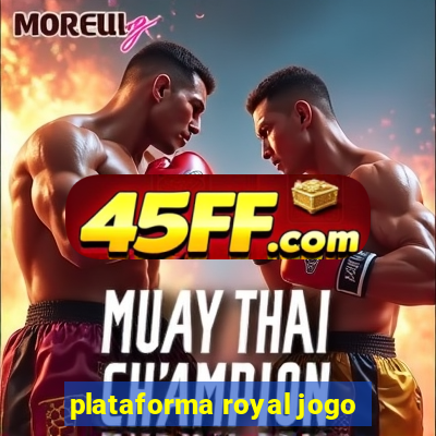 plataforma royal jogo